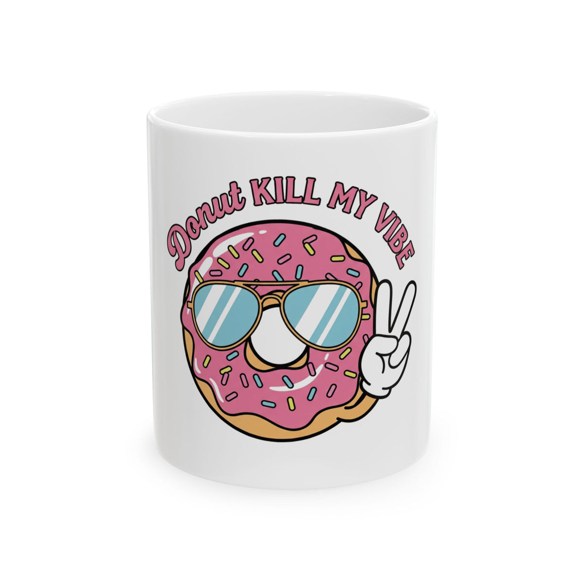 Donut Kill My Vibe Ceramic Mug