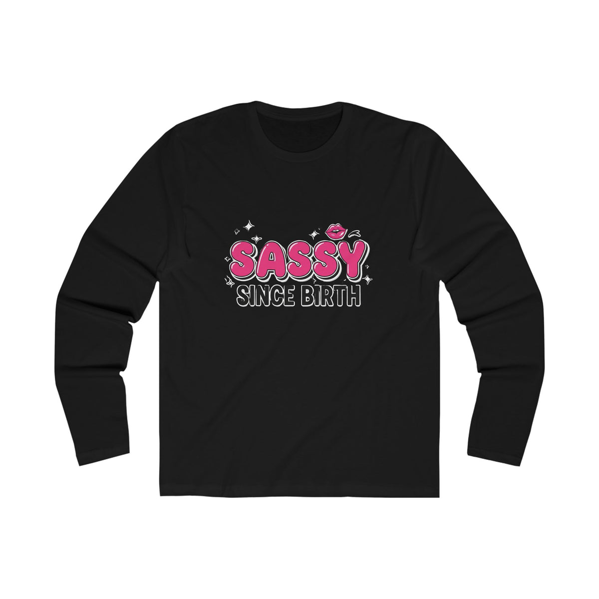 Sassy Since Birth Long Sleeve Tee