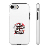 Bad Decisions Phone Case
