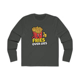 Fries Over Lies Long Sleeve Crew Tee