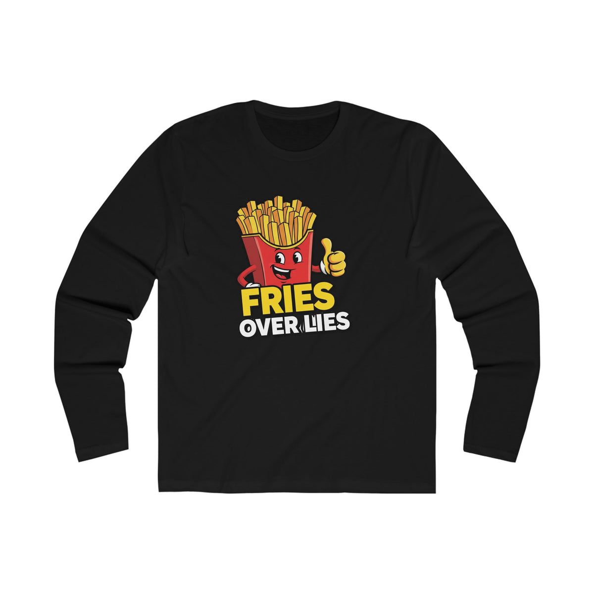 Fries Over Lies Long Sleeve Crew Tee