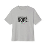 Current Mood: Nope Unisex Oversized Boxy Tee