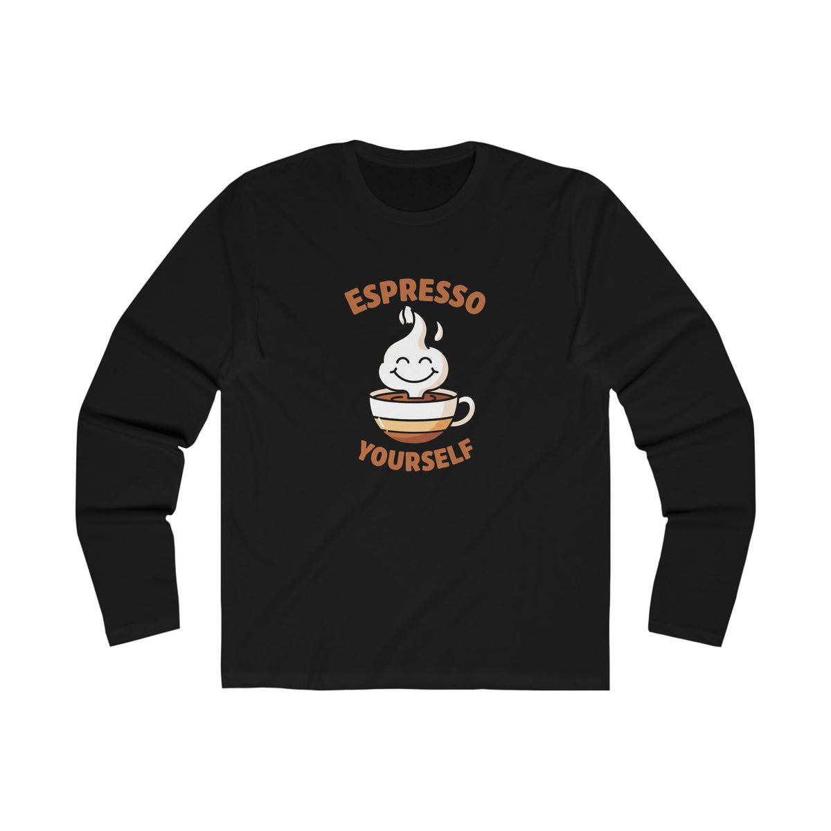 Espresso Yourself Long Sleeve Tee