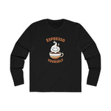 Espresso Yourself Long Sleeve Tee