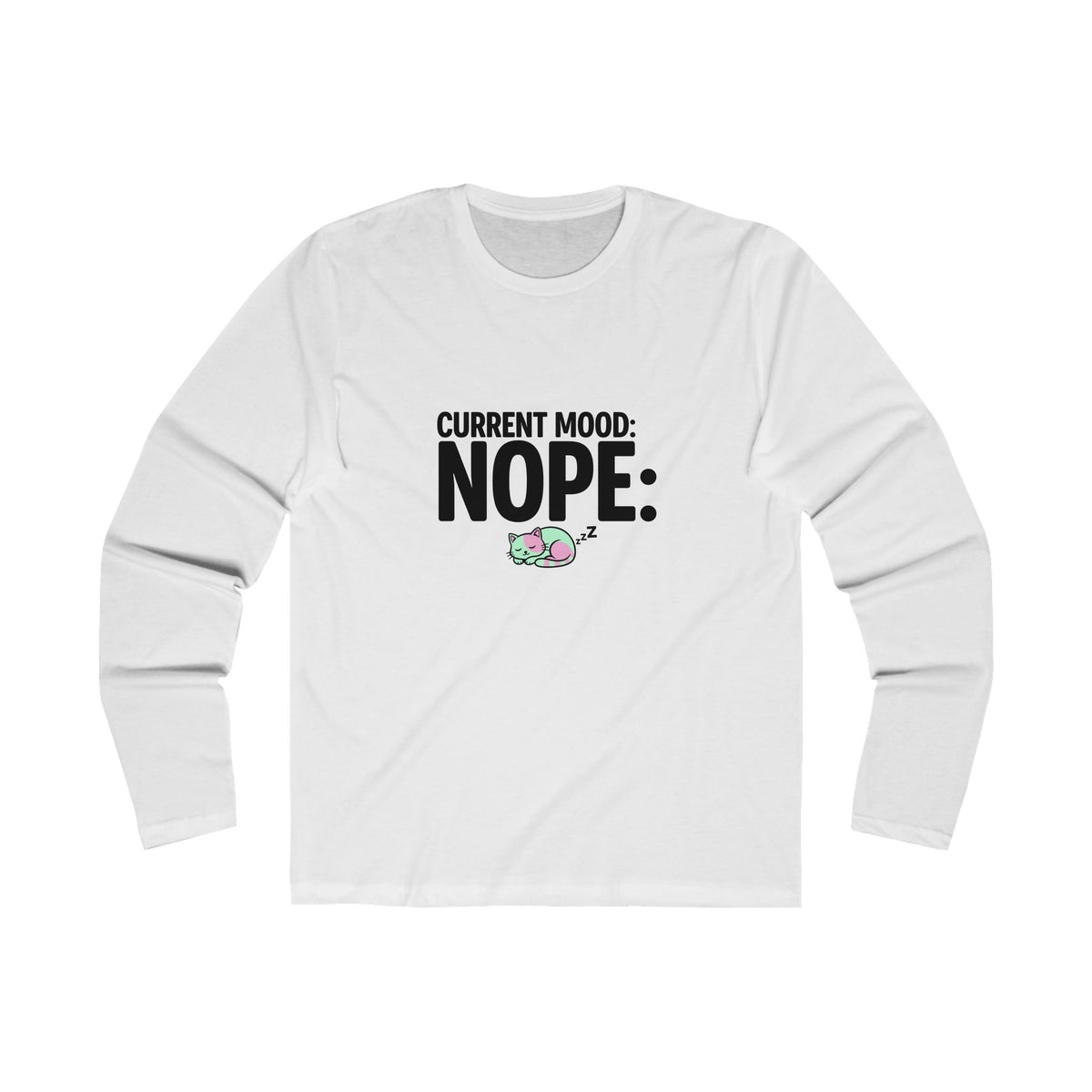 Current Mood: Nope Men's Long Sleeve Crew Tee