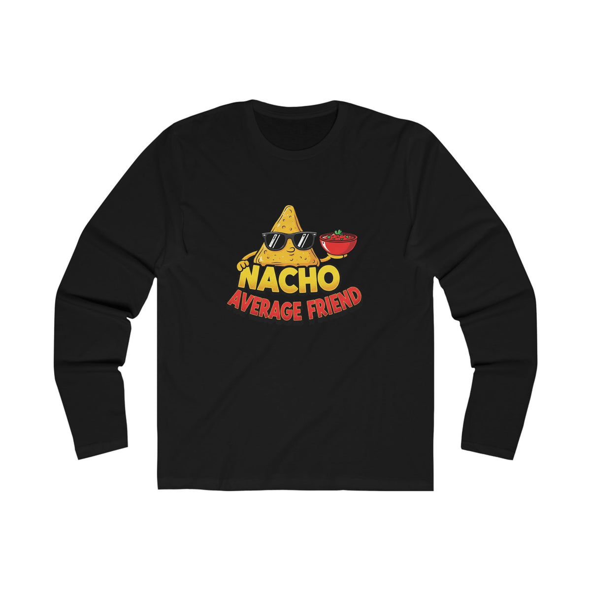 Funny Nacho Average Friend Long Sleeve Tee