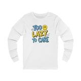 Too Lazy to Care Long Sleeve Tee