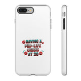 Funny Phone Case: Mid-Life Crisis at 20