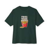 Fries Before Guys Unisex Oversized Boxy Tee