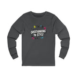 Unisex Long Sleeve Tee with 'Overthinking in Style' Graphic