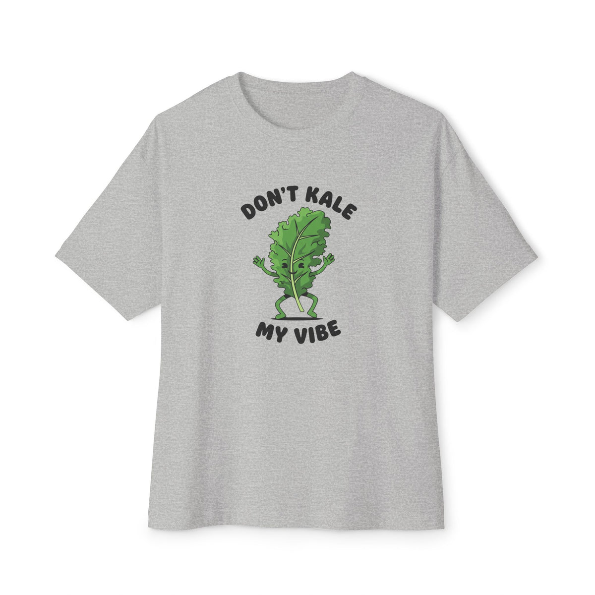 Don't Kale My Vibe Unisex Oversized Tee