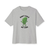Don't Kale My Vibe Unisex Oversized Tee