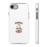 Espresso Yourself Tough Phone Case