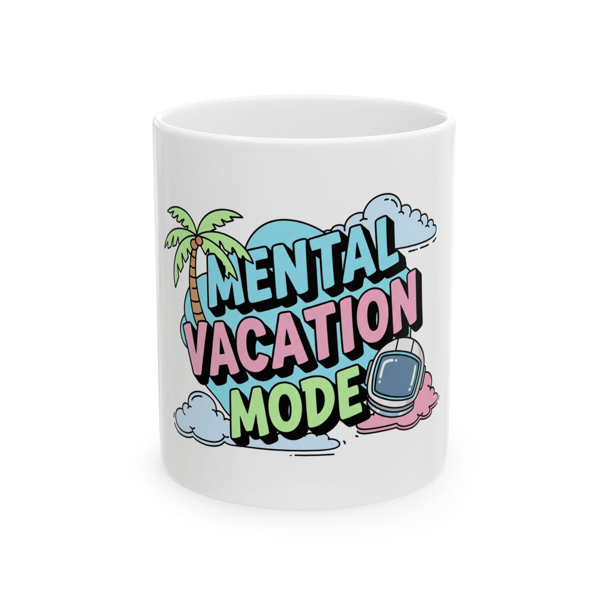 Mental Vacation Mode Ceramic Mug