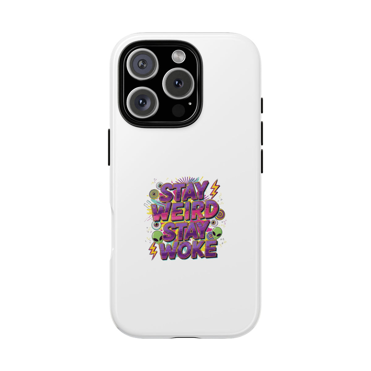 Stay Weird Stay Woke Phone Case